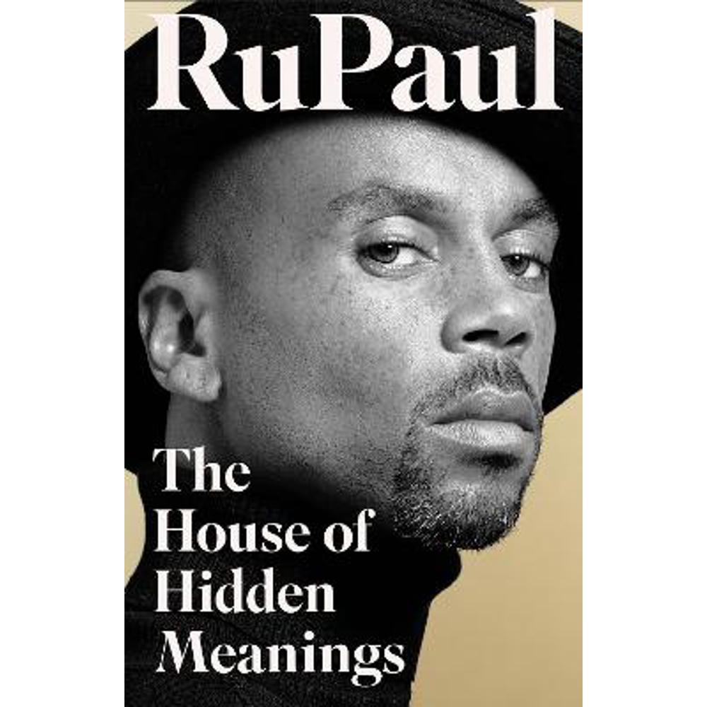 The House of Hidden Meanings: A Memoir (Hardback) - RuPaul